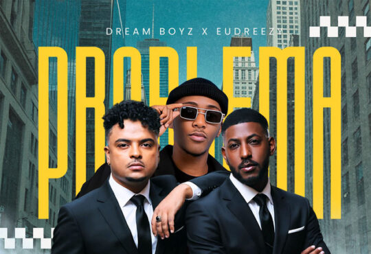 Dream Boyz ft. Eudreezy - Problema