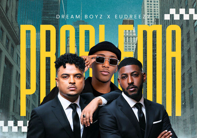 Dream Boyz ft. Eudreezy - Problema
