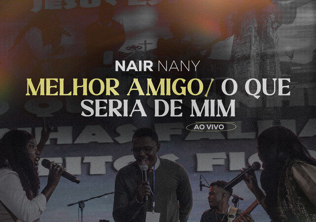 Nair Nany - Melhor Amigo (Ao Vivo)