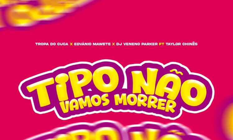 Tropa do Cuca - Tipo Não Vamos Morrer (Feat. Dj Veneno Parker X Edvânio Jr X Taylor Chines)