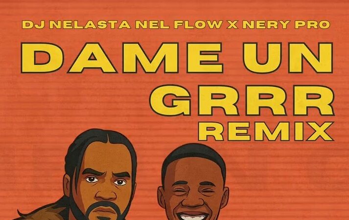Dj Nelasta Nel Flow & Nery Pro - Da Me Un Grr