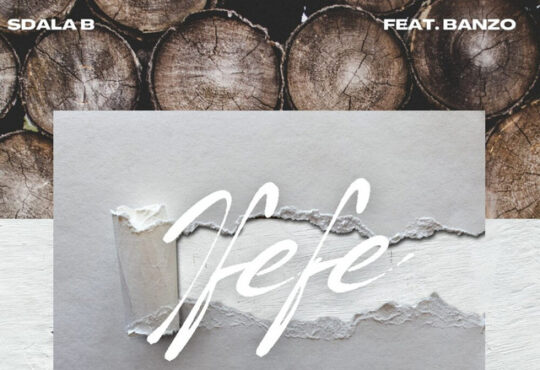 Sdala B ft. Banzo - Ifefe