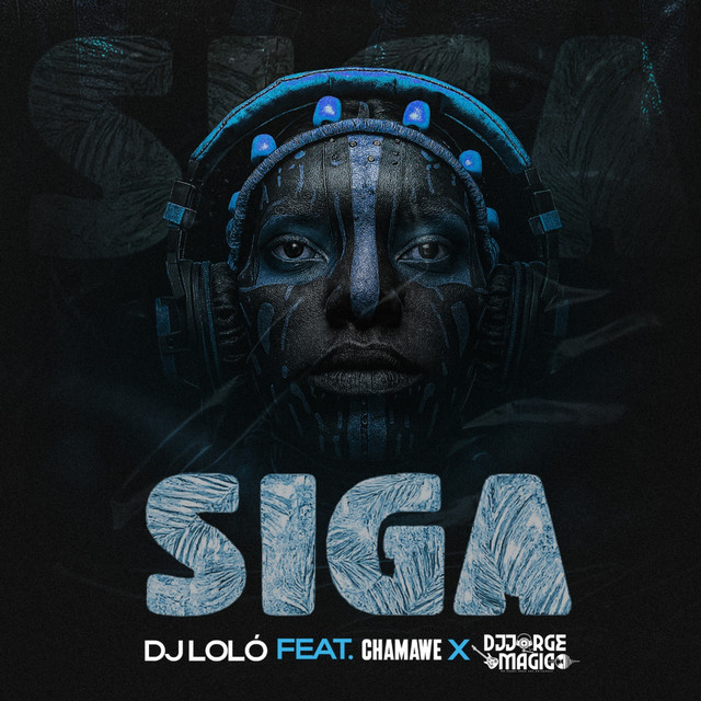 DJ Loló ft. Chamawe & Dj Jorge Mágico - SIGA