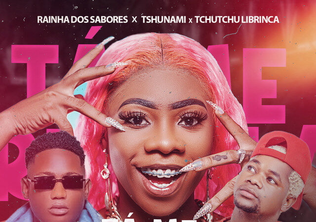 Rainha Dos Sabores ft. Tshunami X TchuTchu Librinca - Tá Rebola Bem