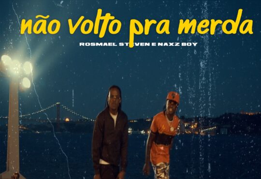 Rosmael Steven & Naxz Boy - Não Volto Pra Merda