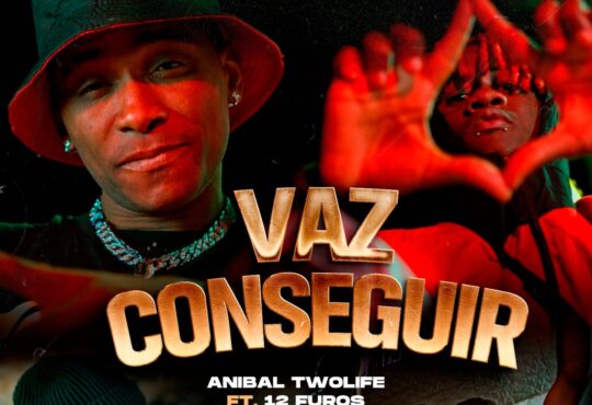 Anibaltwolife ft. 12 Furos (Séketxe) - Vaz Conseguir