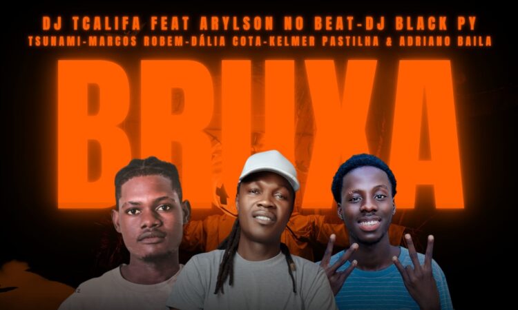 Dj TCalifa X Arylson no Beatz X Dj Black Py ft. Tsunami x Adriano Baila x Kelmer Pastilha x Dá - Bruxa