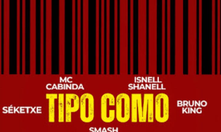 MC Cabinda - Tipo Como (ft. Smash Midas x Séketxe x Isnell Shanel x Bruno King)