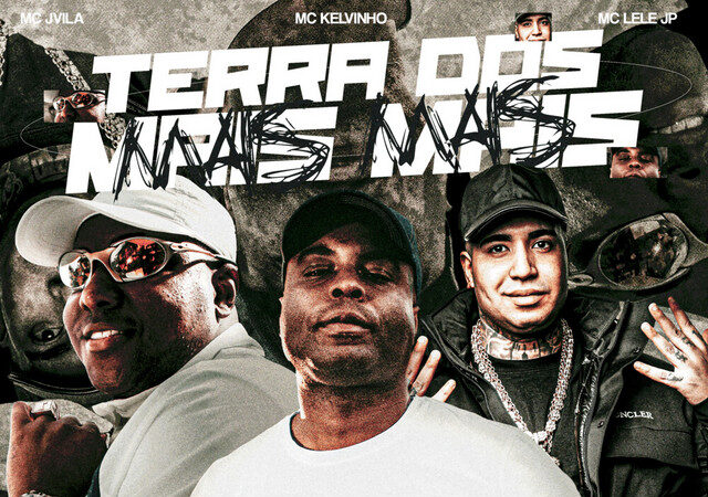 Mc Kelvinho - Terra dos Mais Mais (ft. MC Jvila x Mc Lele JP x Gustavo Martins)