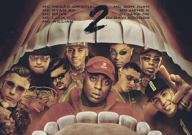 Mc Negão Original – Bbzão da Boca Inchada 2 (feat. MC Ryan SP, Mc Don Juan, MC Meno K, DJ DAVI DOGDOG, DJ Japa NK, MC LUUKY, MC Willian & Mc Paiva ZS)