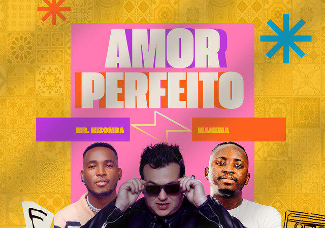 Mr. KIZOMBA ft. MAKEMA - Amor Perfeito
