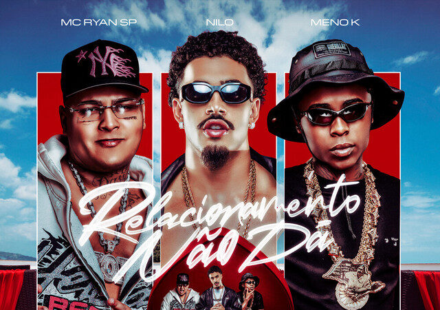 Nilo ft. MC Ryan SP & MC Meno K - Relacionamento Não Dá