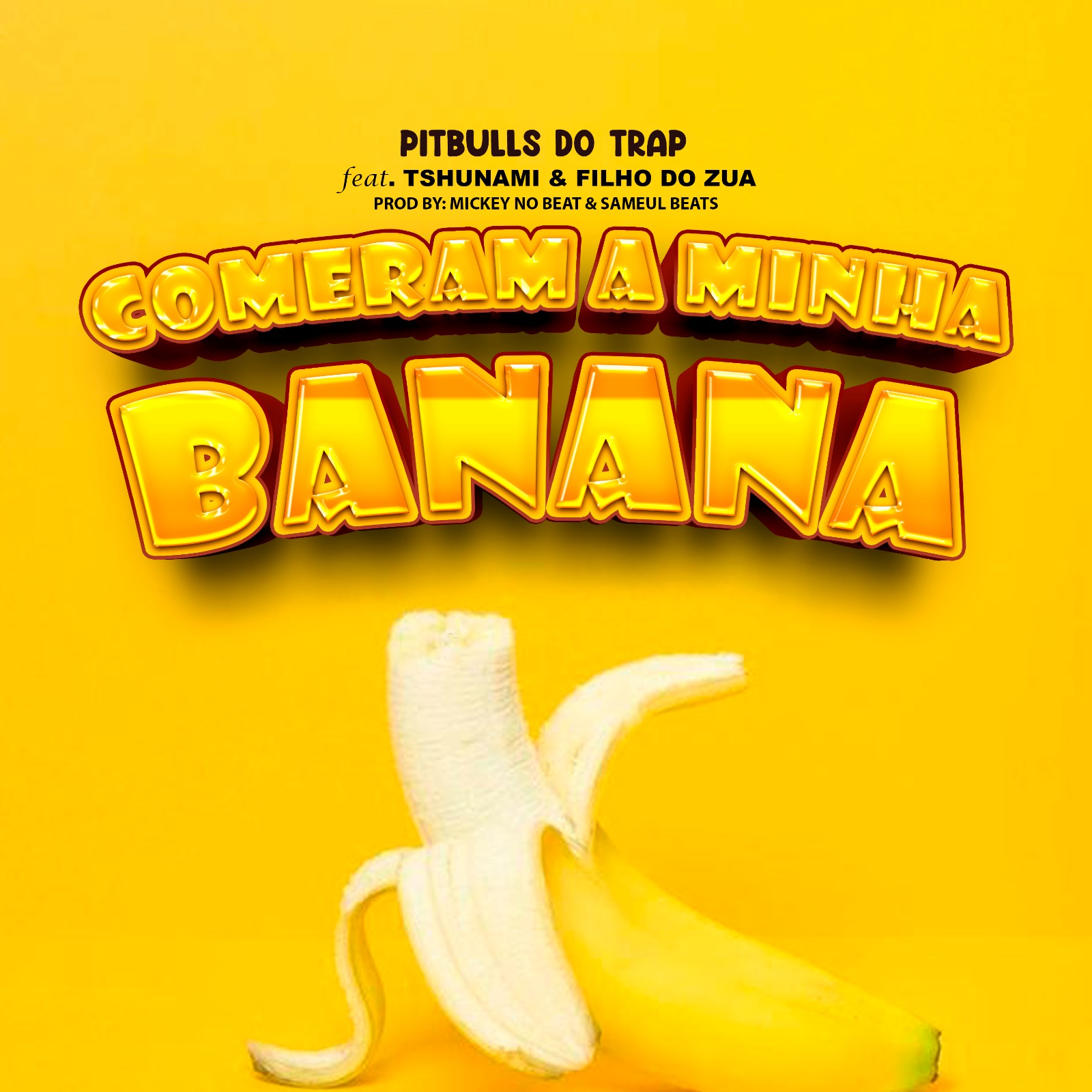 Pitbulls Do Trap - Comeram a Minha Banana (feat. Tshunami,Filho Do Zua,Samuel Beats & Mickey No Beat)