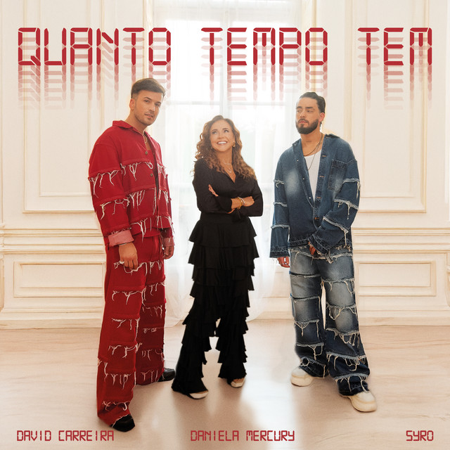 David Carreira - Quanto Tempo Tem (feat. SYRO & Daniela Mercury)