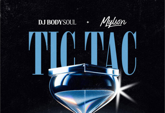 Dj Bodysoul ft. Mylson - Tic Tac