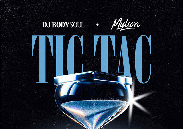 Dj Bodysoul ft. Mylson - Tic Tac