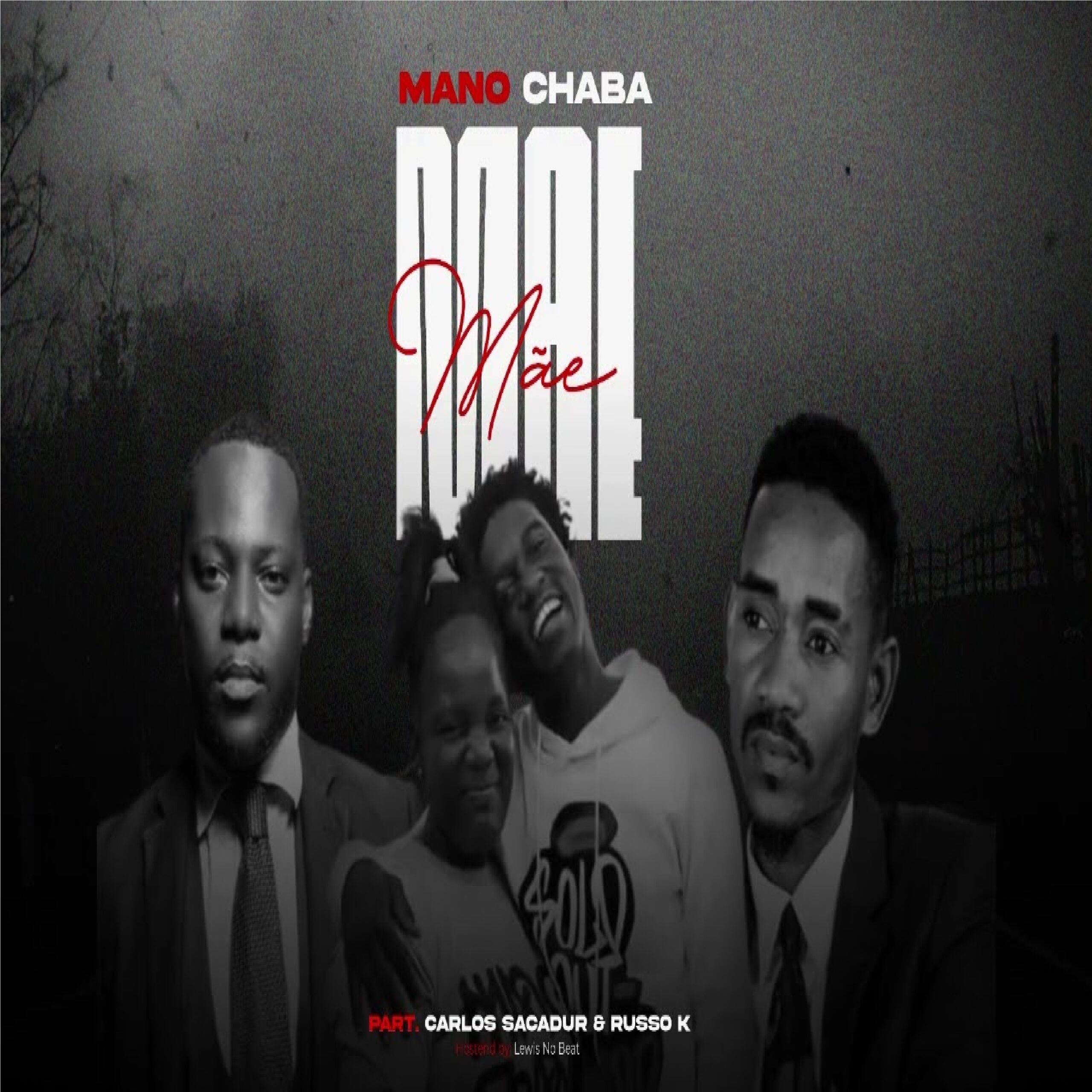 Mano Chaba ft. Russo K & Carlos Sacadura - Mãe