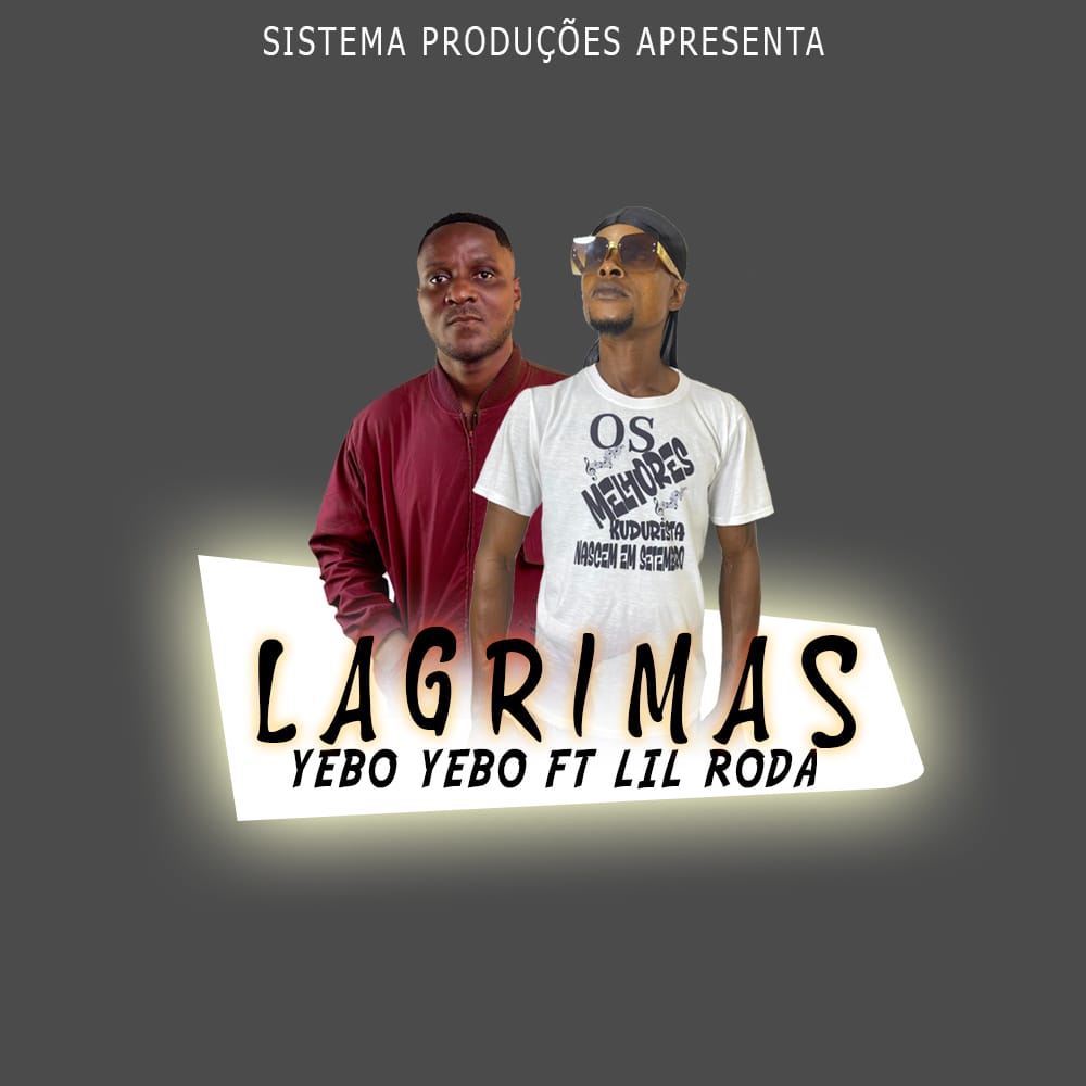 Yebo Yebo ft. Lil Rodas - Lagrimas