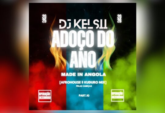 Dj Kelsii - ADOÇO DO ANO (Afrohouse & Kuduro Mix) OPERAÇÃO DEZEMBRO [Part 10]