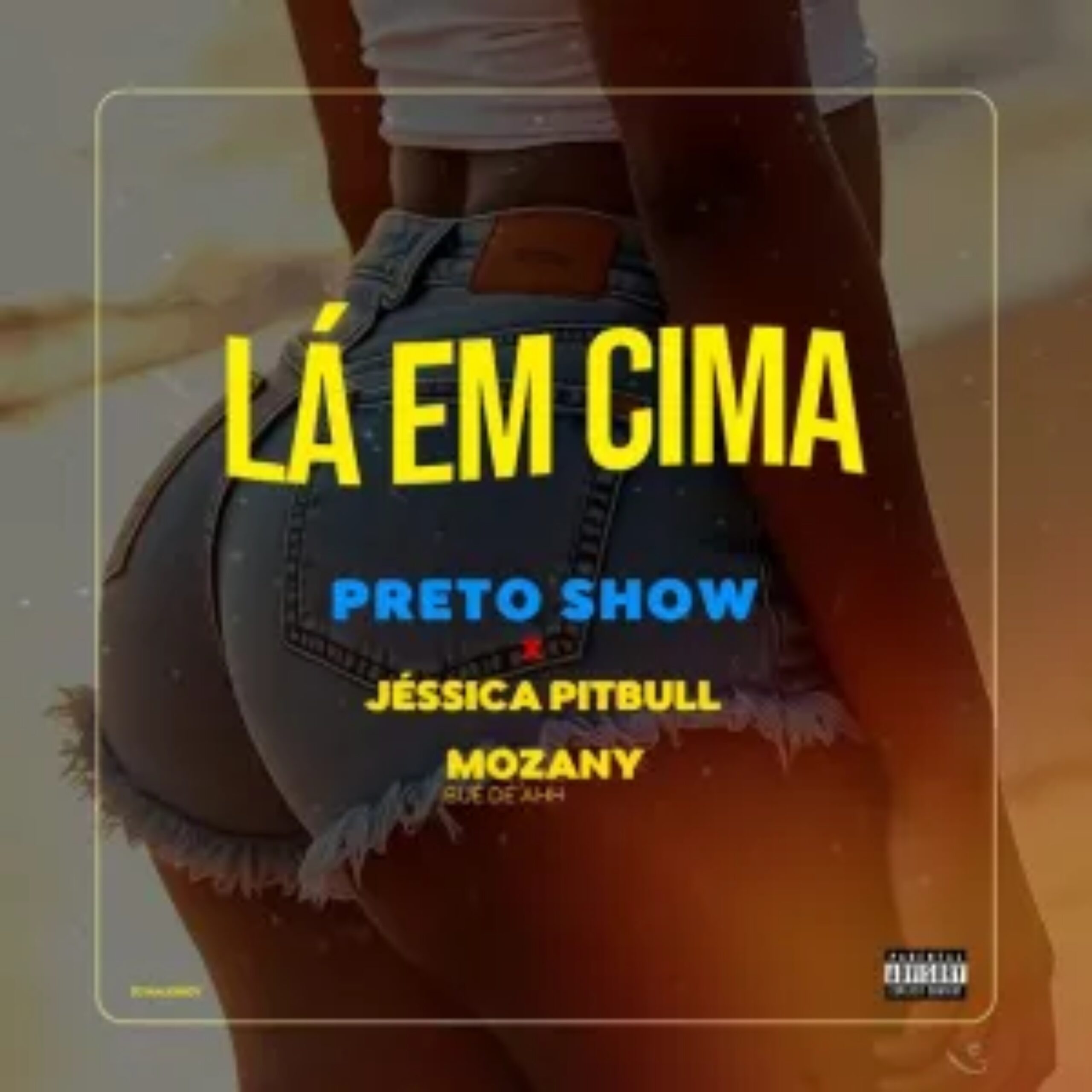 Preto Show ft. Mozany Bué de Ahh & Jéssica Pitbull - Lá em Cima 