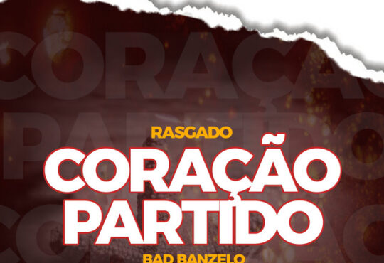 RASGADO ft. BADIBANZELO - Coração Partido