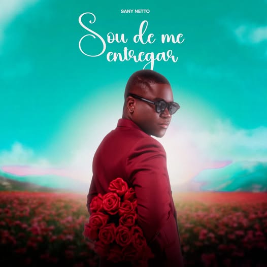 Sany Netto - Sou De Me Entregar 