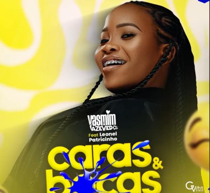 Yasmim Azevedo ft. Leonel Patrocinho - Caras & Bocas 